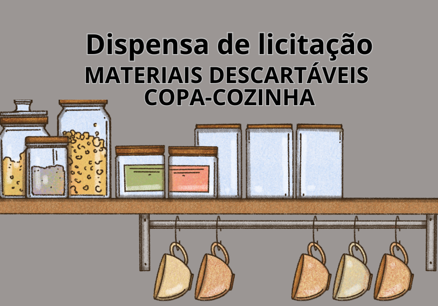 A Câmara está fazendo dispensa de licitação para produtos descartáveis de copa e cozinha