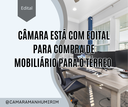 A Câmara está lançando edital para comprar mobiliários para o térreo