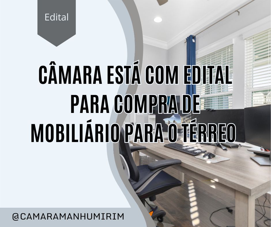 A Câmara está lançando edital para comprar mobiliários para o térreo