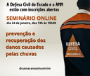 A Defesa Civil do Estado e a Associação Mineira de Municípios estão com inscrições abertas para um seminário online sobre prevenção e recuperação dos danos causados pelas chuvas